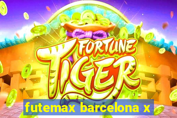 futemax barcelona x